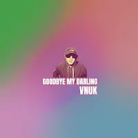 Vnuk — Goodbye My Darling — обложка